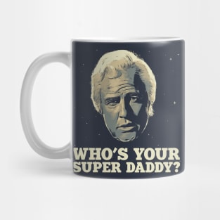 Who's your super daddy? Mug